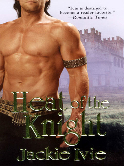 Title details for Heat Of The Knight by Jacquelyn Ivie - Available